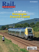 Hors-Série Rail Passion N°44 - Le rail en Bourgogne-Franche-compté (partie 1)