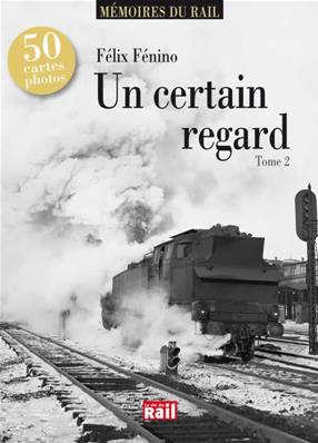 Un certain regard. Tome 2 (Mémoire du rail)