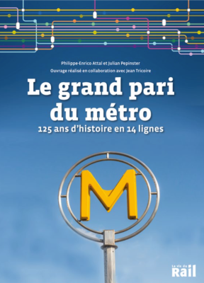 Le grand pari du métro parisien - 125 ans d’histoire en 14 lignes