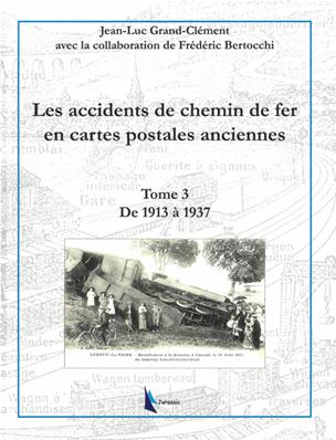 Accidents de chemin de fer en cartes postales - Tome 3