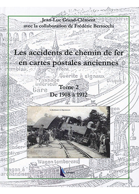 Accidents de chemin de fer en cartes postales - Tome 2